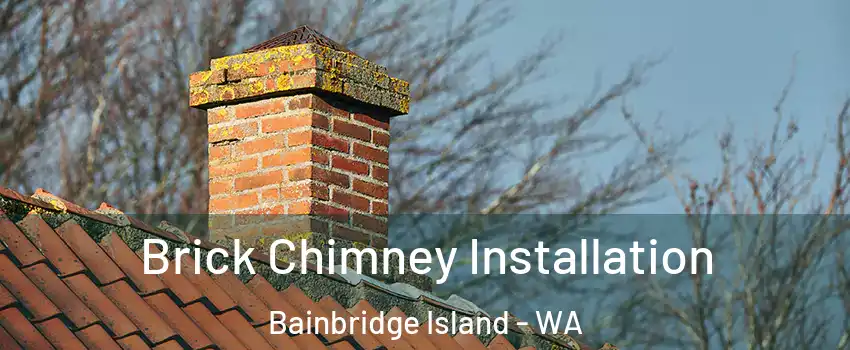  Brick Chimney Installation Bainbridge Island - WA
