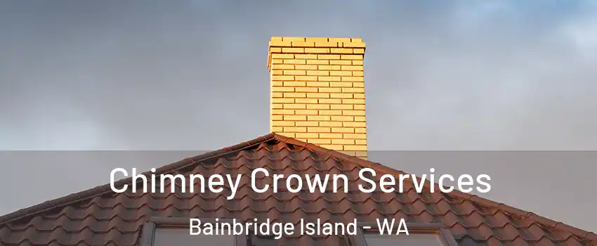  Chimney Crown Services Bainbridge Island - WA