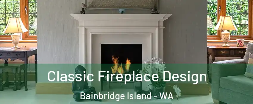  Classic Fireplace Design Bainbridge Island - WA