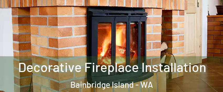  Decorative Fireplace Installation Bainbridge Island - WA
