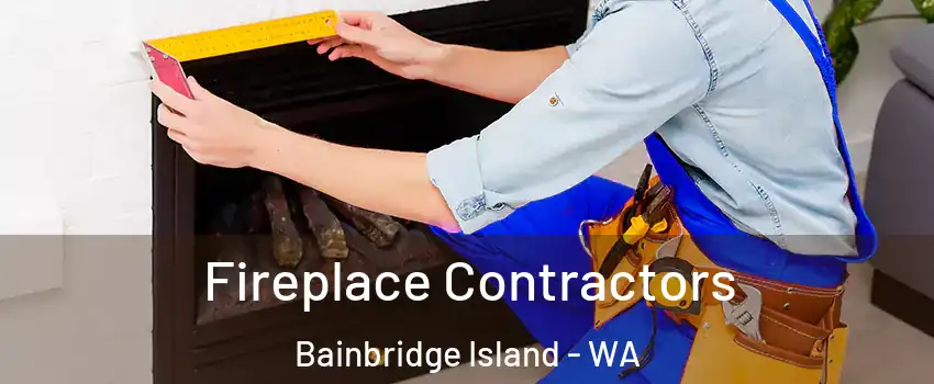  Fireplace Contractors Bainbridge Island - WA
