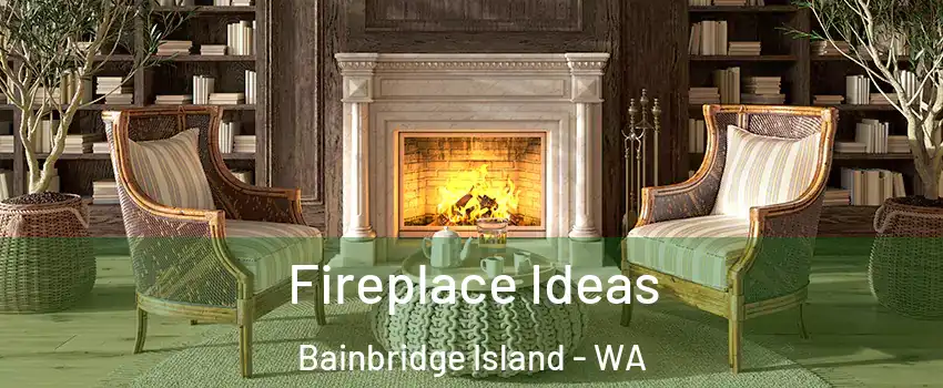 Fireplace Ideas Bainbridge Island - WA
