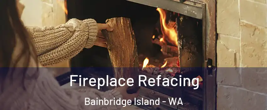  Fireplace Refacing Bainbridge Island - WA