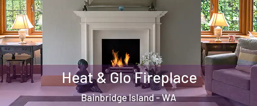  Heat & Glo Fireplace Bainbridge Island - WA