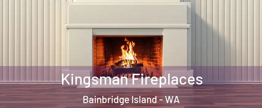  Kingsman Fireplaces Bainbridge Island - WA