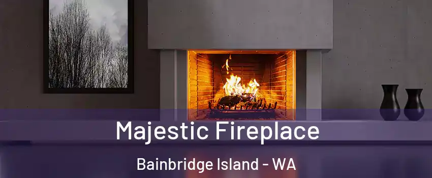  Majestic Fireplace Bainbridge Island - WA
