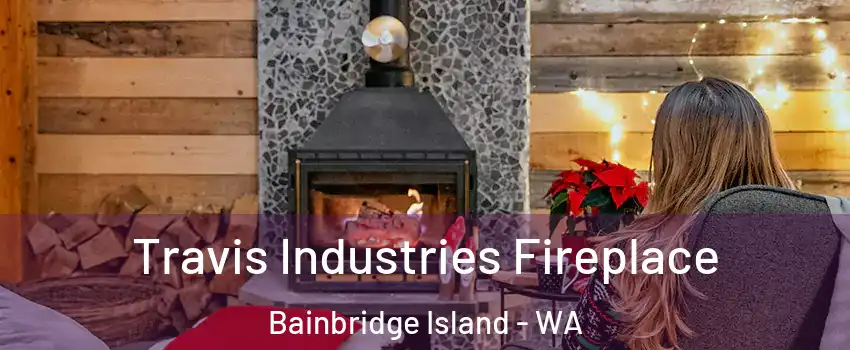  Travis Industries Fireplace Bainbridge Island - WA