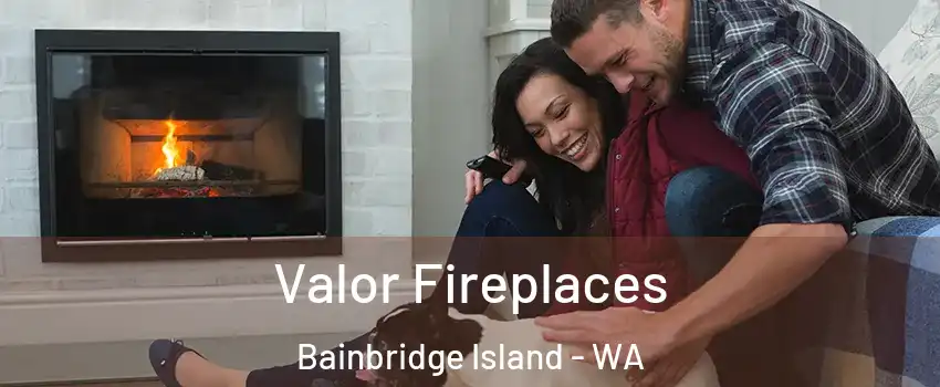  Valor Fireplaces Bainbridge Island - WA